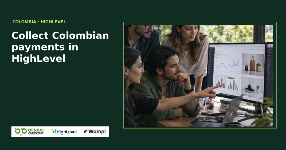 Empresa colombiana conectando HighLevel con Wompi mediante Genius Checkout