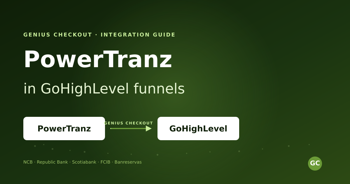 PowerTranz logo and the GoHighLevel logo joined by a green Genius Checkout connector arrow, on a soft Caribbean-teal gradient background with a small Jamaican, Trinidadian and Bahamian flag motif in the corner